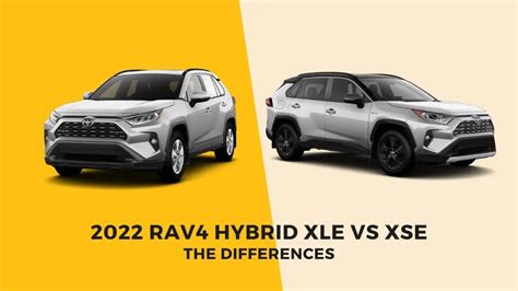The Differences Between 2022 Rav4 Hybrid Xle And Xse Evtoca