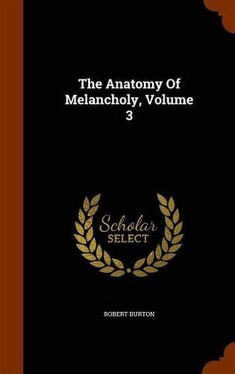 The Anatomy Of Melancholy Volume 3 By Robert Burton English Hardcover Book Fr 9781345687187