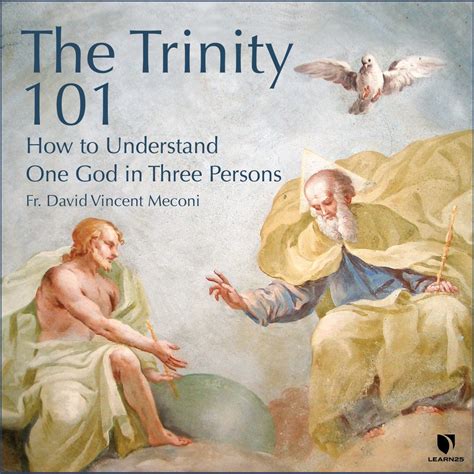 The Trinity 101 How To Understand One God In Three Persons Learn25
