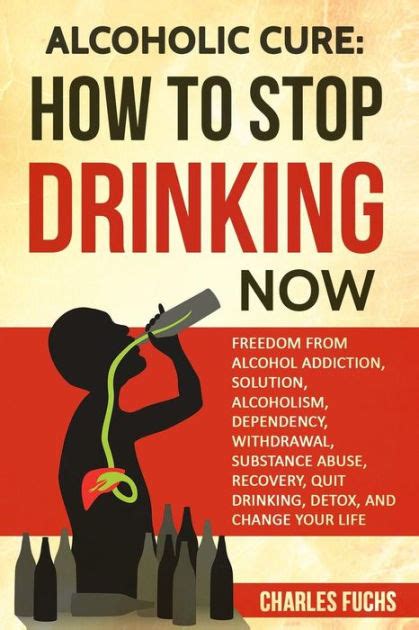 Alcoholic Cure Stop Drinking Now Freedom From Alcohol Addiction Solution Alcoholism