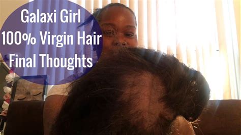 Galaxi Girl 100 Virgin Hair Final Thoughts Youtube