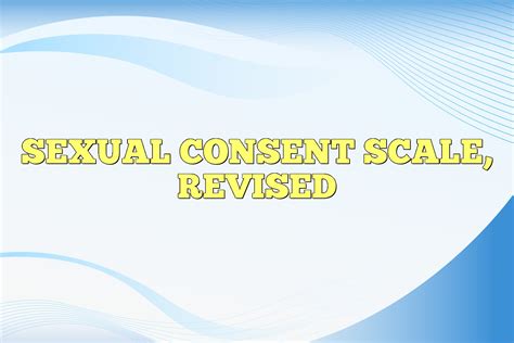 Sexual Consent Scale Revised