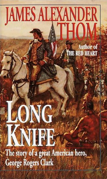Long Knife By James Alexander Thom Paperback Barnes And Noble