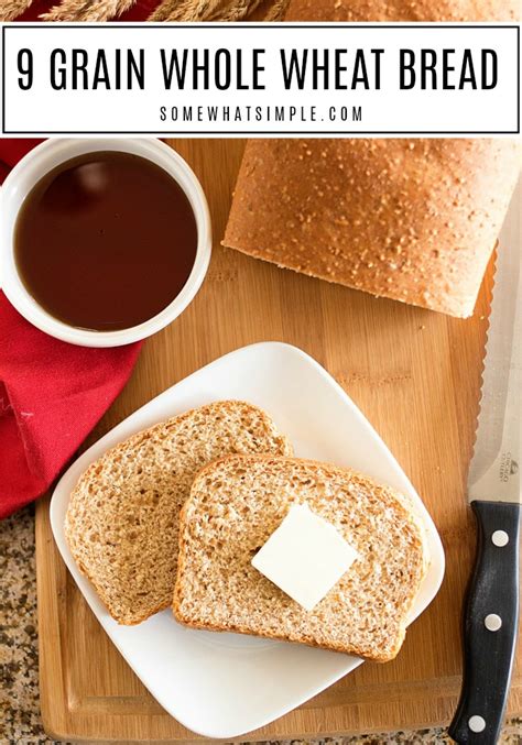 Nine Grain Whole Wheat Bread Recipe Somewhat Simple