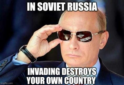 In Soviet Russia Invading Destroys Your Own Couniry En