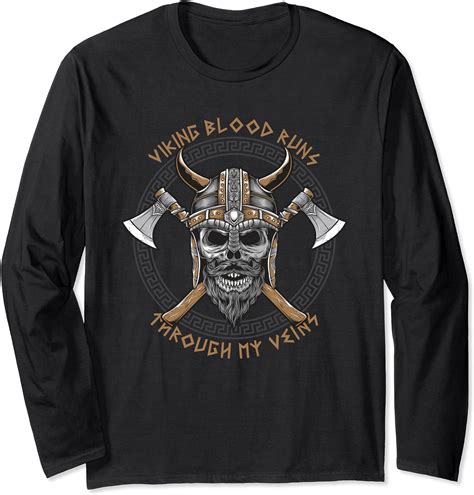 Viking Blood Runs Through My Veins Viking Long Sleeve T Shirt Amazon