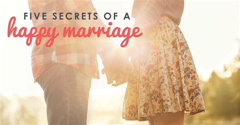 5 Secrets Of A Happy Marriage How To Have A Happier Marriage