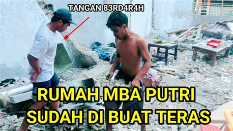 Rumah Mba Putri Sudah Di Buat Kan Teras Youtube