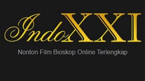 Situs Nonton Film Indoxxi Terbaru 2023 Gratis Dan Legal Sub Indo
