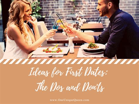 Ideas For First Dates The Dos And Donts Oneuniquequeen