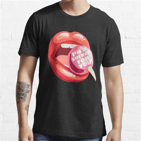Im A Sucker For You T Shirt For Sale By Sainttabs Redbubble