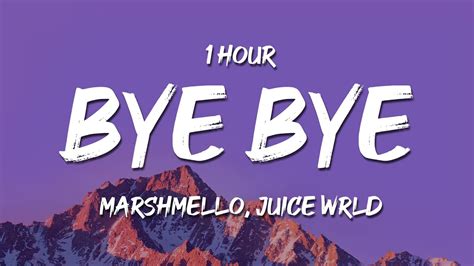 1 Hour Marshmello And Juice Wrld Bye Bye Lyrics Youtube