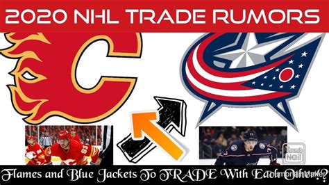 Nhl Trade Rumor Flames And Blue Jackets To Make A Huge Trade With Each