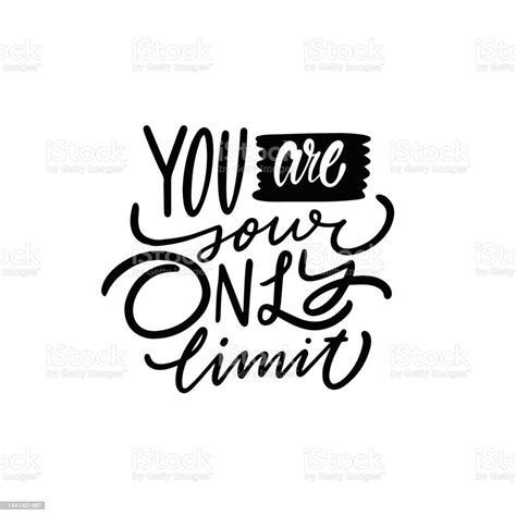 You Are Your Only Limit Lettering Phrase Black Color Modern Calligraphy