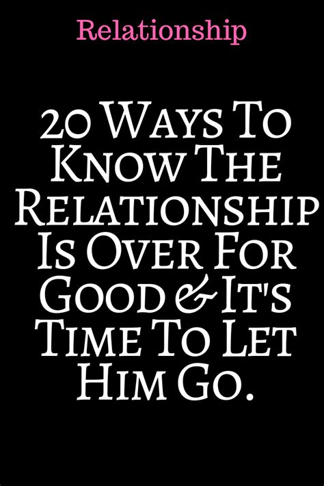 20 Ways To Know The Relationship Is Over For Good And Its Time To Let