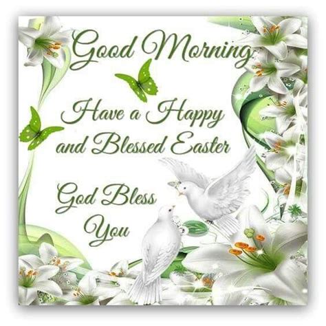 Good Morning Have A Happy And Blessed Easter God Bless You Happy