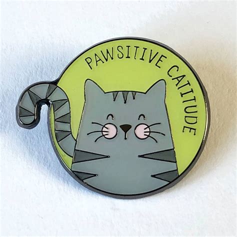 Funny Cat Enamel Pin Pawsitive Catitude By Wink Design