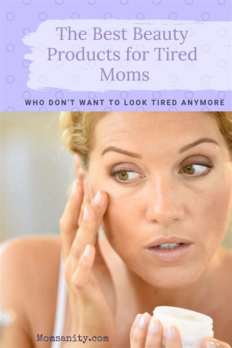 The Best Beauty Products For Tired Moms Who Dont Want To Look Tired