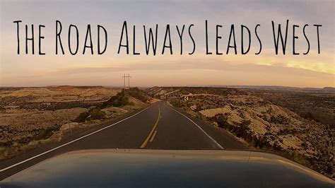 The Road Always Leads West A Travel Memoir About Life On The Road
