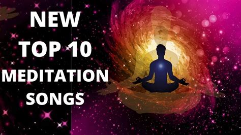 Top 10 Meditation Songs Without Ads Relax Mind Body Relaxing Music Best Meditation