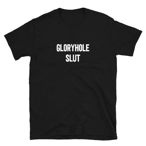 Gloryhole Slut Shirt Oral Sex Blow Job Naughty Tee Slutty Etsy