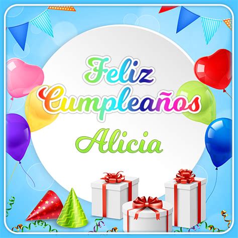 Imágenes De Feliz Cumpleaños Alicia Imagenessu