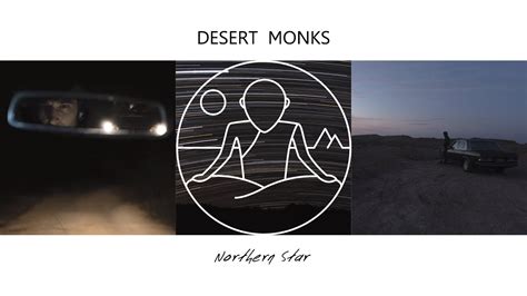 Desert Monks Northern Star Official Release Youtube