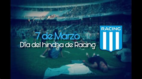 7 De Marzo Dia Del Hincha De Racing Youtube