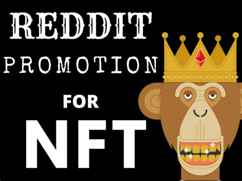 Reddit Promotion And Reddit Marketing For The Growth Of Your Nft Upwork