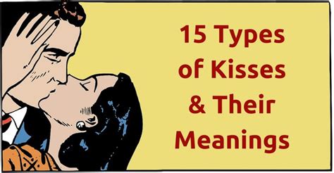 15 Types Of Kisses And What They Actually Mean In 2020 Types Of