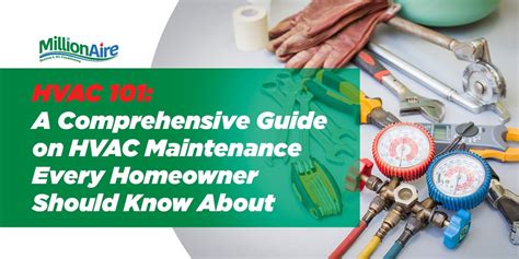 Hvac 101 A Comprehensive Guide On Hvac Maintenance Every Homeowner