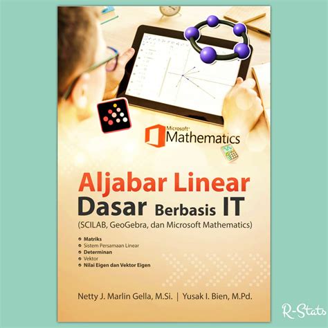 Jual Buku Aljabar Linear Linier Dasar Berbasis IT Scilab Geogebra Dan Microsoft Mathematics