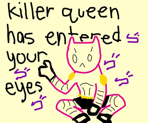Killer Queen Has Already Touched This Caption Drawception