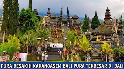 Pura Besakih Karangasem Bali Pura Terbesar Di Bali Youtube