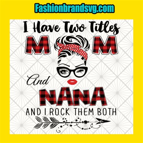 I Have Two Titles Mom And Nana Mothers Day Svg God T Svg