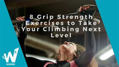 8 Grip Strength Exercises To Take Your Climbing Next Level