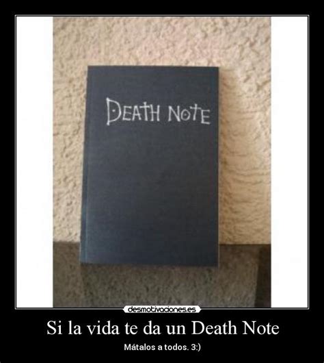 Si La Vida Te Da Un Death Note Desmotivaciones