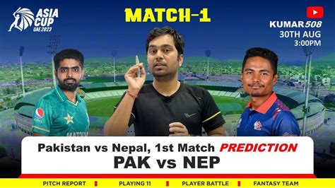 Pak Vs Nep Dream11 Team Pak Vs Nep Prediction Pakistan Vs Nepal Asia