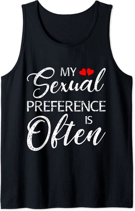 My Sexual Preference Is Often Joke Funny Adult Humor Novelty Tank Top