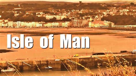 Isle Of Man The Tourist Trophy Tt And Other Attractions Youtube