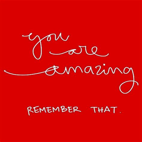 Remember This You Are Amazing