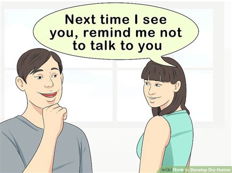 How To Develop Dry Humor 11 Steps With Pictures Wikihow