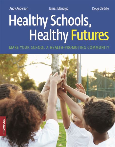 Healthy Schools Healthy Futures Thompson Educational Publishing Inc