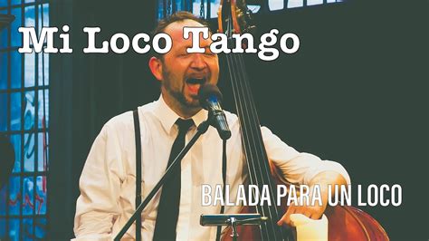 Mi Loco Tango Balada Para Un Loco Tango Piazzolla Youtube