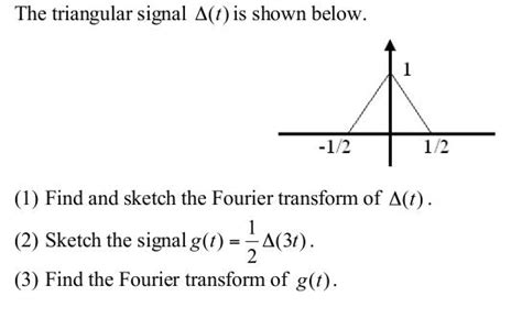 Solved The Triangular Signal Deltat Is Shown Below Find