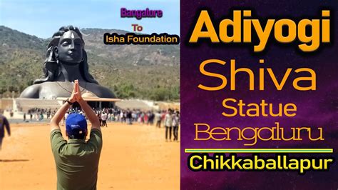 bangalore to isha foundation by bus adiyogi shiva statue chikkaballapur isha yoga center