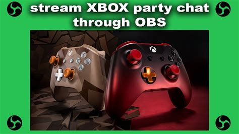 How To Stream Xbox Party Chat Through Obs Road To 100 Subs Youtube