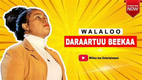 Walaloo Afaan Oromoo By Daraartuu Beekaa 2021 Youtube