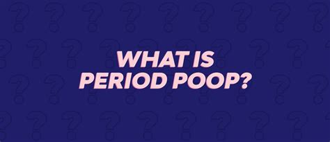 Period Poos Explained Bodyform