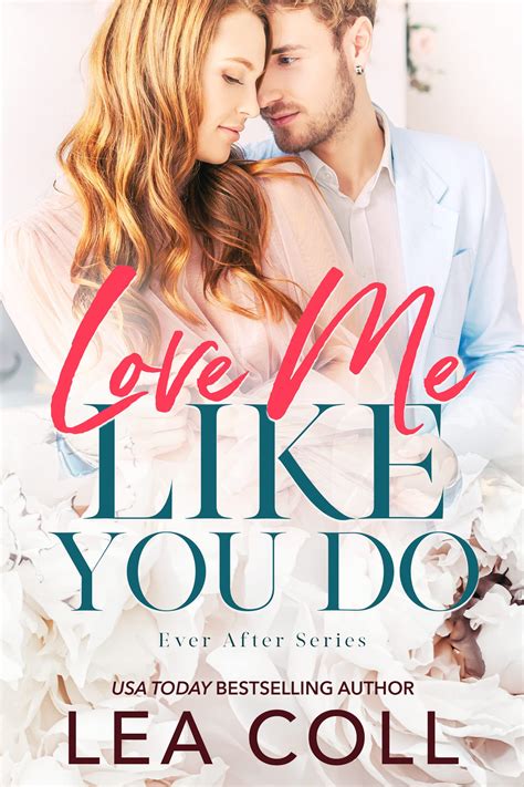 Love Me Like You Do Ever After 3 By Lea Coll Goodreads